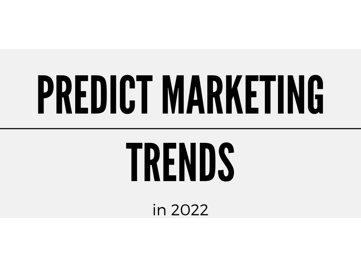 How Can You Be Able To Predict Marketing Trends In 2022?